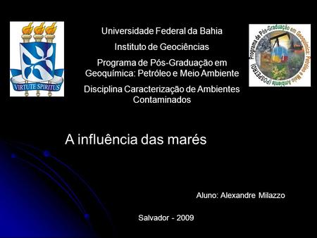 A influência das marés Universidade Federal da Bahia