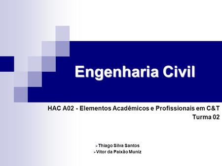 Engenharia Civil HAC A02 - Elementos Acadêmicos e Profissionais em C&T