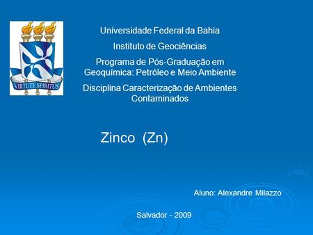 Zinco (Zn) Universidade Federal da Bahia Instituto de Geociências