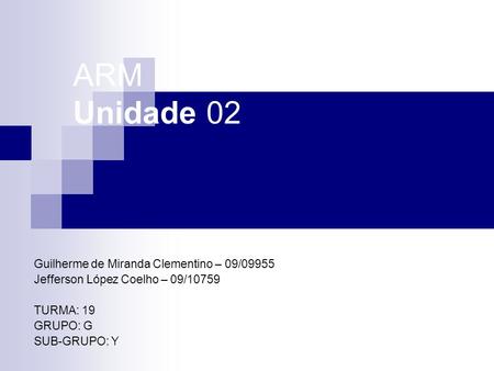 ARM Unidade 02 Guilherme de Miranda Clementino – 09/09955