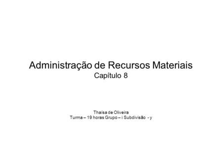 Administração de Recursos Materiais Capítulo 8