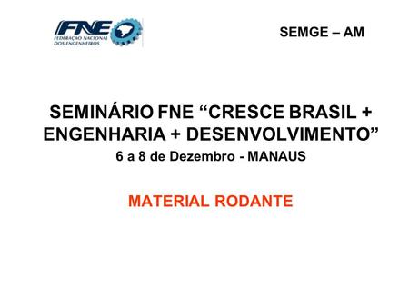 SEMINÁRIO FNE “CRESCE BRASIL + ENGENHARIA + DESENVOLVIMENTO”