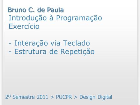 2º Semestre 2011 > PUCPR > Design Digital