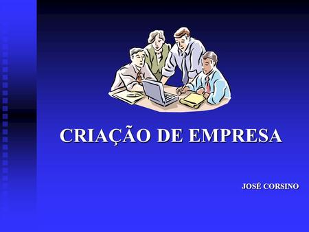 CRIAÇÃO DE EMPRESA JOSÉ CORSINO.
