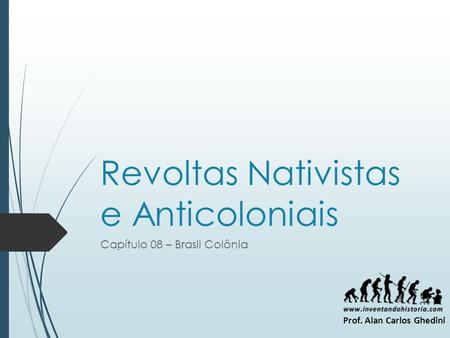 Revoltas Nativistas e Anticoloniais