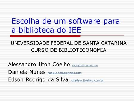 Escolha de um software para a biblioteca do IEE