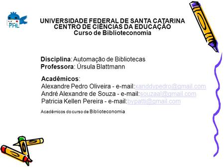 UNIVERSIDADE FEDERAL DE SANTA CATARINA CENTRO DE CIÊNCIAS DA EDUCAÇÃO