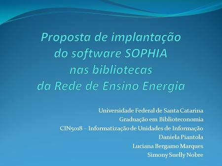Universidade Federal de Santa Catarina Graduação em Biblioteconomia
