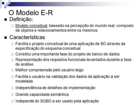 O Modelo E-R Definição: Características