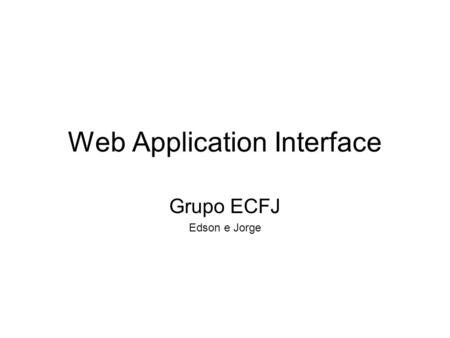 Web Application Interface Grupo ECFJ Edson e Jorge.
