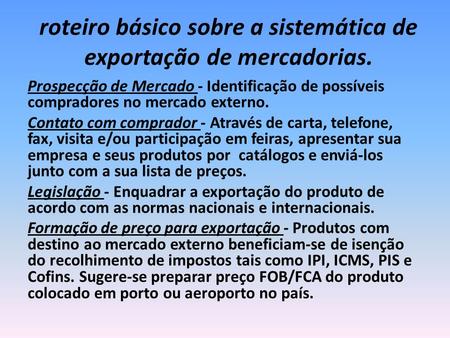 roteiro básico sobre a sistemática de exportação de mercadorias.