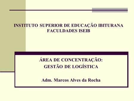 INSTITUTO SUPERIOR DE EDUCAÇÃO IBITURANA FACULDADES ISEIB
