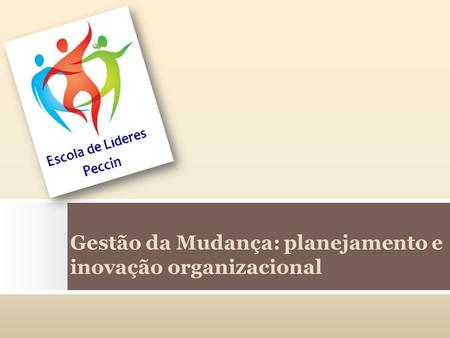 Gestão da Mudança: planejamento e inovação organizacional