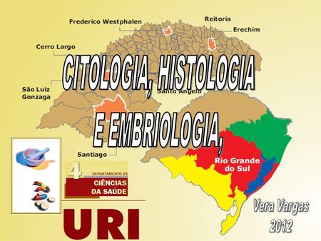 CITOLOGIA, HISTOLOGIA E EMBRIOLOGIA, Vera Vargas 2012.
