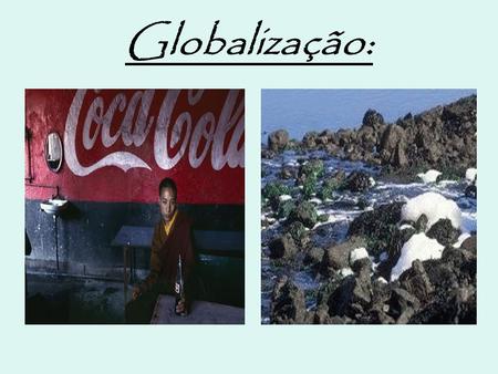Globalização:.