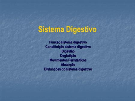 Sistema Digestivo Função sistema digestivo