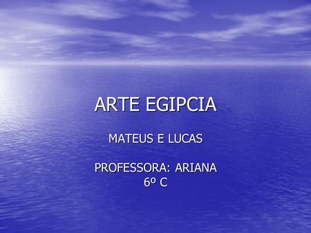 MATEUS E LUCAS PROFESSORA: ARIANA 6º C