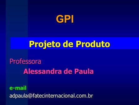 GPI Projeto de Produto Professora Alessandra de Paula