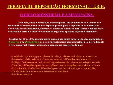 TERAPIA DE REPOSIÇÃO HORMONAL – T.R.H.