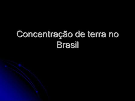 Concentração de terra no Brasil