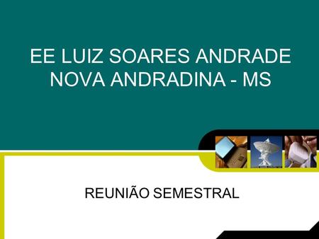 EE LUIZ SOARES ANDRADE NOVA ANDRADINA - MS