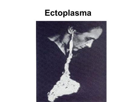Ectoplasma.