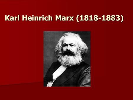 Karl Heinrich Marx (1818-1883).