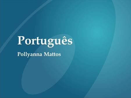 Português Pollyanna Mattos.