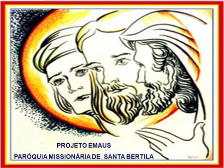 PARÓQUIA MISSIONÁRIA DE SANTA BERTILA
