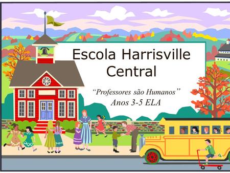 Escola Harrisville Central Professores são Humanos Anos 3-5 ELA.