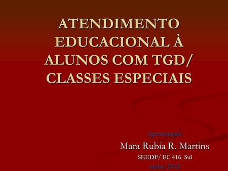 ATENDIMENTO EDUCACIONAL À ALUNOS COM TGD/ CLASSES ESPECIAIS