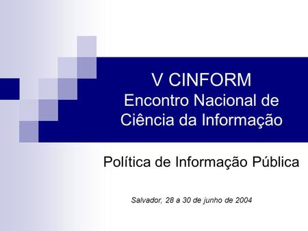 V CINFORM Encontro Nacional de Ciência da Informação