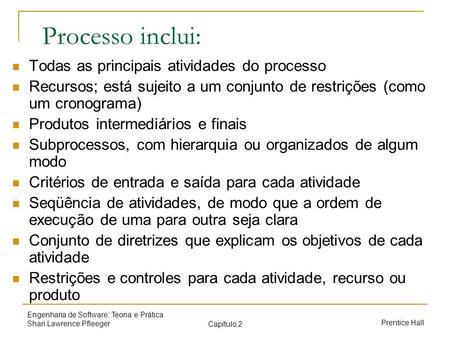Processo inclui: Todas as principais atividades do processo
