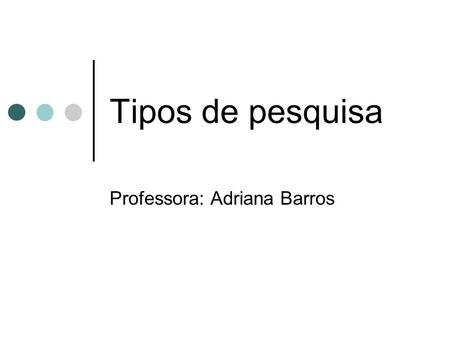 Professora: Adriana Barros