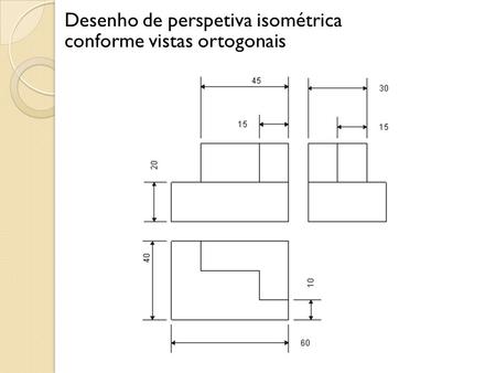 Desenho de perspetiva isométrica