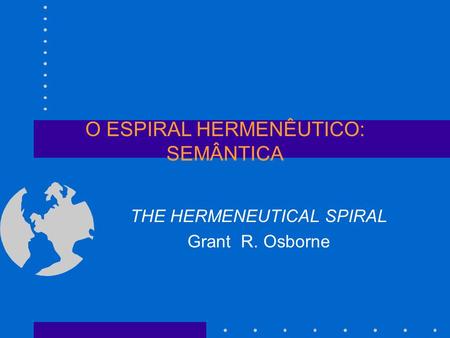 O ESPIRAL HERMENÊUTICO: SEMÂNTICA