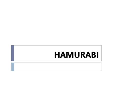 HAMURABI.