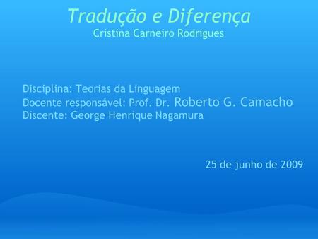 Tradução e Diferença Cristina Carneiro Rodrigues