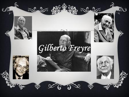 Gilberto Freyre.