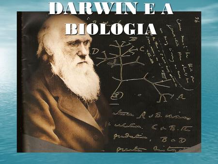 DARWIN E A BIOLOGIA.