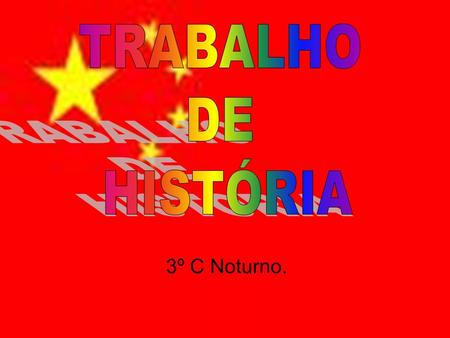 TRABALHO DE HISTÓRIA 3º C Noturno..