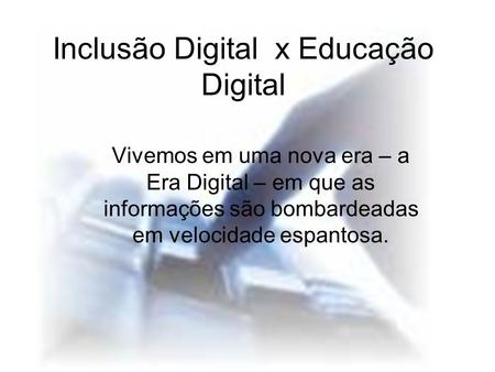 Inclusão Digital x Educação Digital