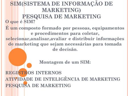 SIM(SISTEMA DE INFORMAÇÃO DE MARKETING) PESQUISA DE MARKETING