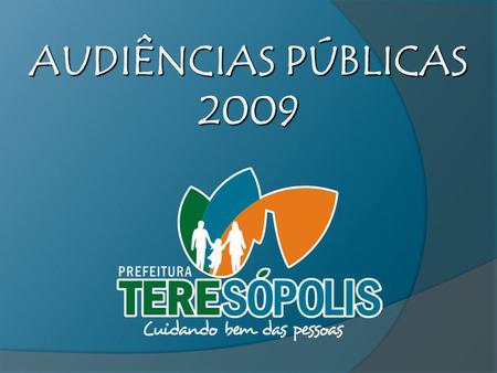 AUDIÊNCIAS PÚBLICAS 2009.