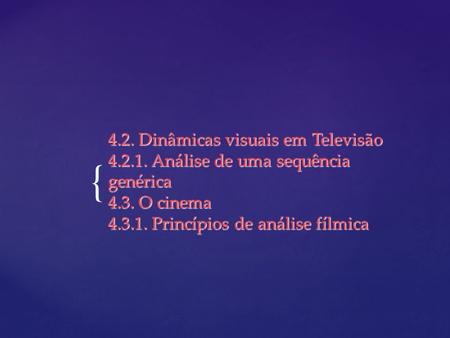 4. 2. Dinâmicas visuais em Televisão