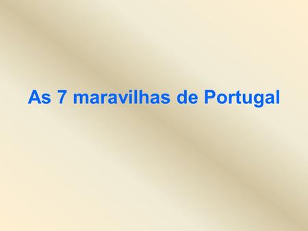 As 7 maravilhas de Portugal