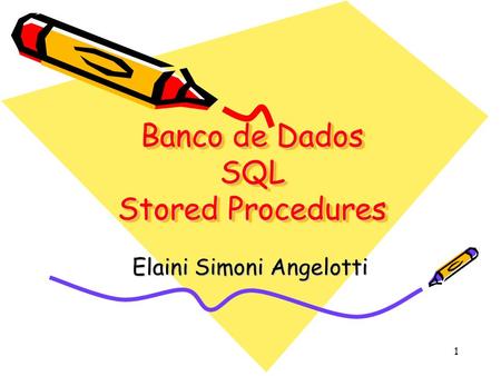 Banco de Dados SQL Stored Procedures