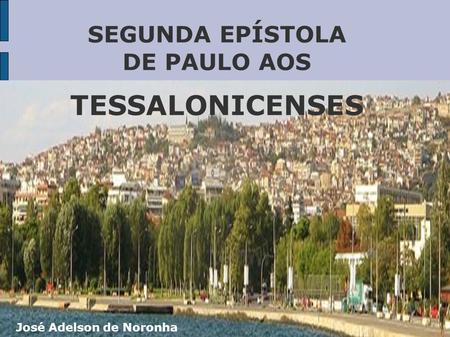 SEGUNDA EPÍSTOLA DE PAULO AOS TESSALONICENSES
