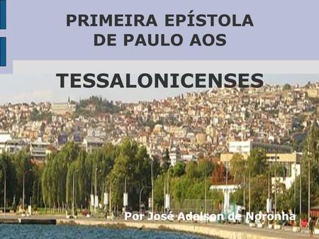 PRIMEIRA EPÍSTOLA DE PAULO AOS TESSALONICENSES