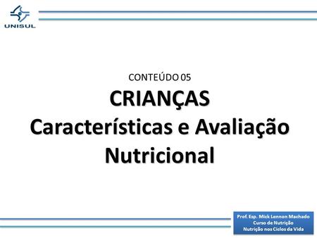 CRIANÇAS Características e Avaliação Nutricional